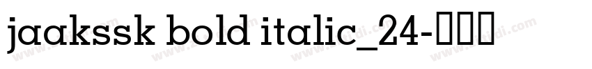 jaakssk bold italic_24字体转换 jaakssk bold italic_24字体转换